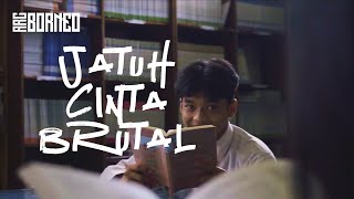 Miniatura del video "ArcBorneo - Jatuh Cinta Brutal (OFFICIAL MUSIC VIDEO)"