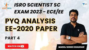 ISRO Scientist SC Exam 2023- ECE/EE | PYQ Analysis EE-2020 Paper | Part- 4 | Manoj