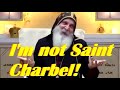 I Was Mistaken For Saint Charbel Mar Mari Emmanuel 
