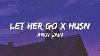 Husn X  Let Her Go / Lofi  / Slowed + Reward  / Mashup  / @srlofi71