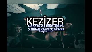 Kezi̇zer Mi̇x 0.3 Gazapizm X Era7Capone X Heijan X Decrat