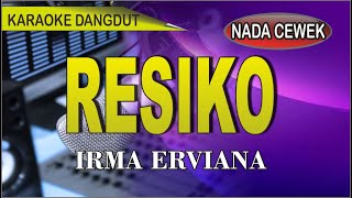 Karaoke dangdut Resiko (nada cewek) - irma erviana