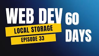 JavaScript Local Storage Explained | Day 33 of 60 Days Web Development Challenge