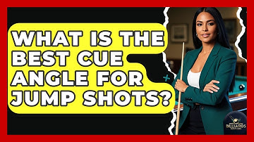 What Is The Best Cue Angle For Jump Shots? - Billiards Hustlers