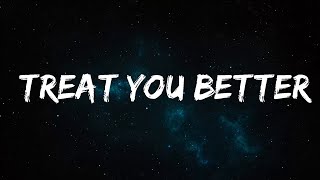 Shawn Mendes - Treat You Better (Lyrics)  | 25 MIN