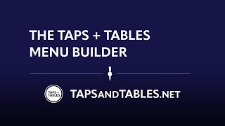The Taps + Tables Menu Builder