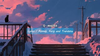 Q - majiko (Lyrics)
