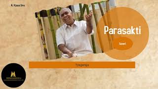 N. Vijaya Siva - Parasakti - Saveri - Tyagaraja