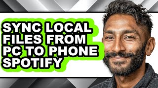How to Sync Local Files from Pc to Phone Spotify (full Guide)