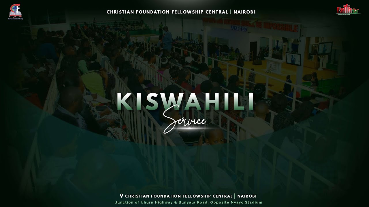 Harrison K. Ng’ang’a • Sunday Kiswahili Service • CFF Central Church