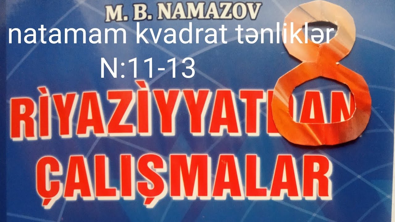 natamam kvadrat tənliklər N 11-13.namazov çalışmalar 8 ci sınıf
