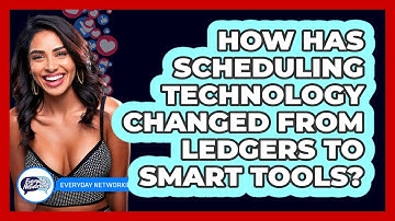 How Has Scheduling Technology Changed From Ledgers To Smart Tools? - Everyday-Networking