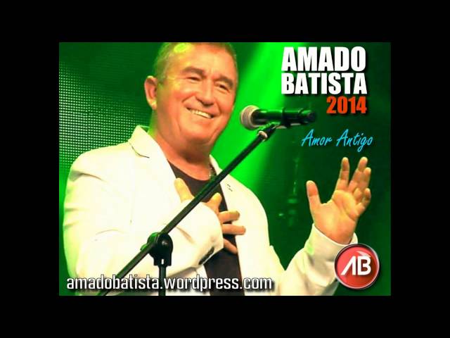 Amado Batista - Amor Antigo