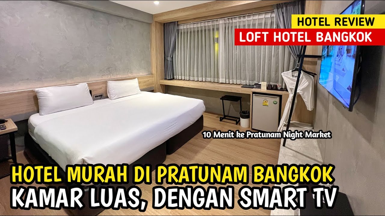 HOTEL MURAH DI BANGKOK DEKAT PRATUNAM NIGHT MARKET - LOFT BANGKOK HOTEL
