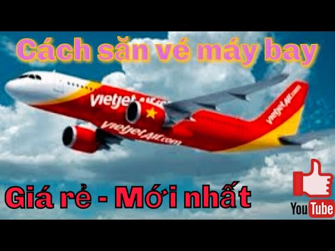 Video Hướng dẫn cách săn vé máy bay giá rẻ - Cách tìm kiếm... - youtube
