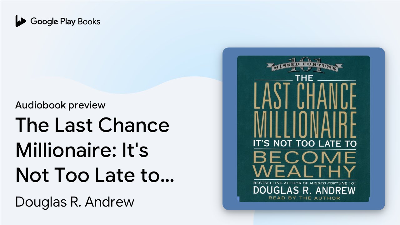 The Last Chance Millionaire: It's Not Too Late… by Douglas R. Andrew ...