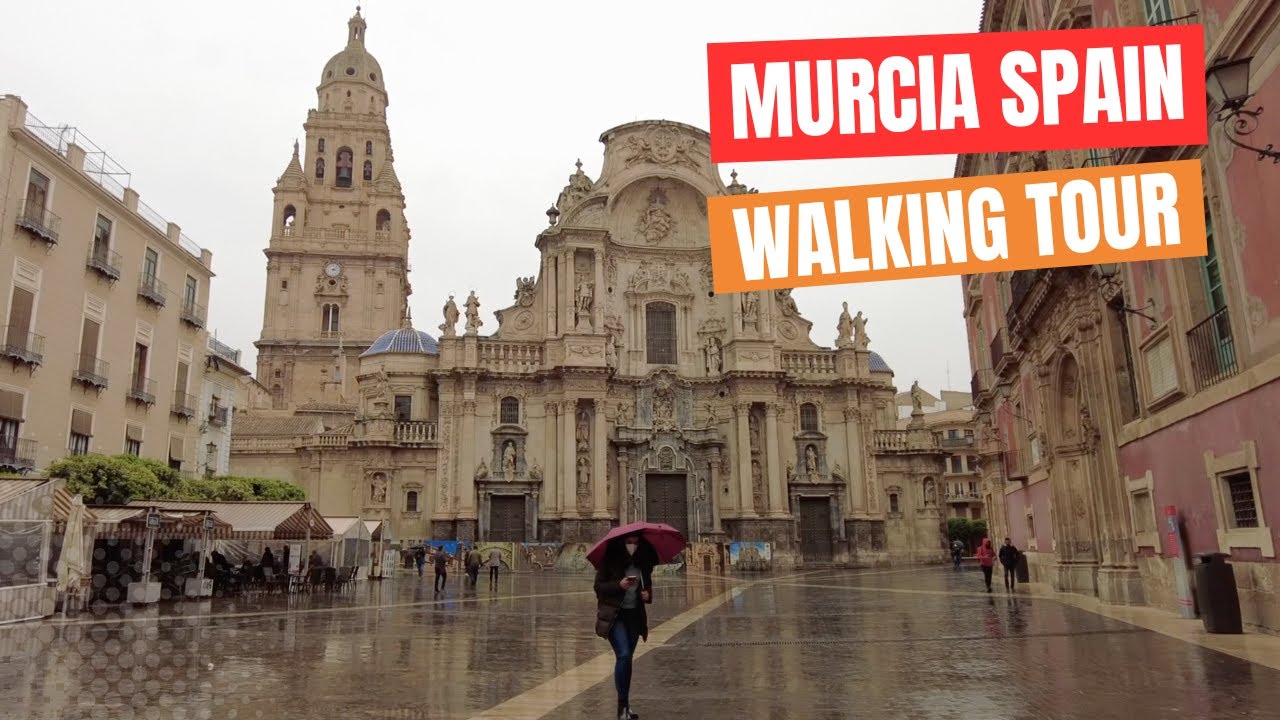 Murcia Spain | Walking Tour | March 2022