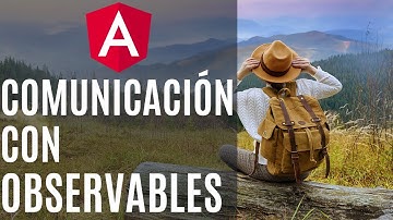 Comunicación entre componentes con observables en Angular