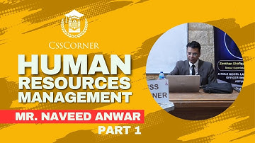 HUMAN RESOURCES MANAGEMENT | MR NAVEED ANWAR | CSS CORNER | PART 1