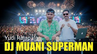 DJ REMIX MUANI SUPERMAN - YUDI RAJAPALA LAGU BALI POPULER 2025