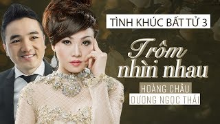 Trộm Nhìn Nhau [ HD ] - Hoàng Châu ft Dương Ngọc Thái