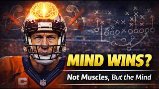 Not Muscles, But the Mind  | How Peyton Manning Changed the Game of Football Forever