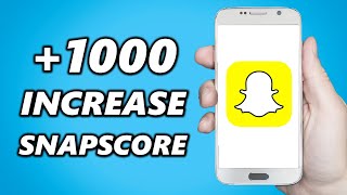 How to Increase Snapscore 1000 PER MINUTE (IOS/ANDROID)