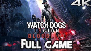 WATCH DOGS LEGION BLOODLINE DLC Gameplay Walkthrough FULL GAME (4K 60FPS RTX) No Commentary