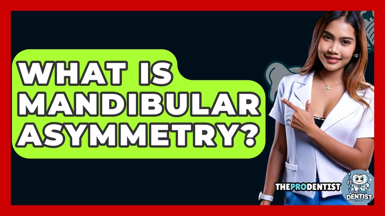 What Is Mandibular Asymmetry? - The Pro Dentist