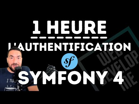 ? SYMFONY 4/4 : 1H POUR COMPRENDRE L'AUTHENTIFICATION !