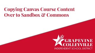 Copying Canvas Course Content Over to Sandbox & Commons  Final Edit 'with files'