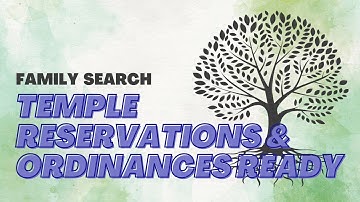 How to reserve temple names and use ordinances ready in FamilySearch