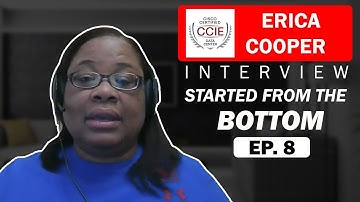CCIE Interview with Senior Network Architect Erica Cooper Started From The Bottom Episode 8