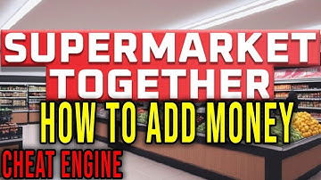 Supermarket Together Cheat Engine | Supermarket Together Cheat  | How to add Money, Franchise Points