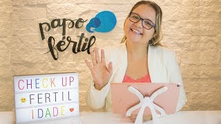 VOCÊ É FÉRTIL? - CHECK-UP FERTILIDADE - COMO SABER SE SOU FÉRTIL ? | PAPO FÉRTIL