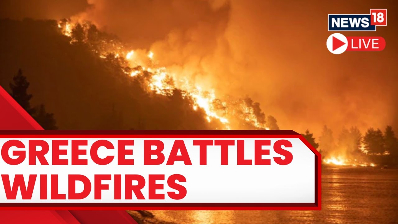 Greece Battles Wildfires Near Athens For A Third Day | Greece Wildfires 2023  Live Updates | News18
