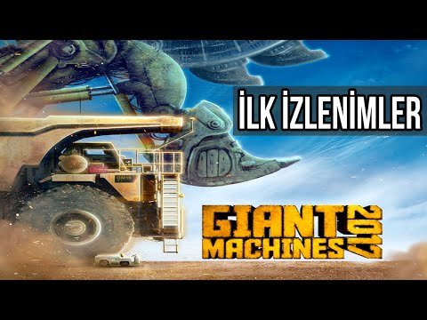 Giant Machines 2017 İlk İzlenimler: Devasa Makineler Simülasyonu!