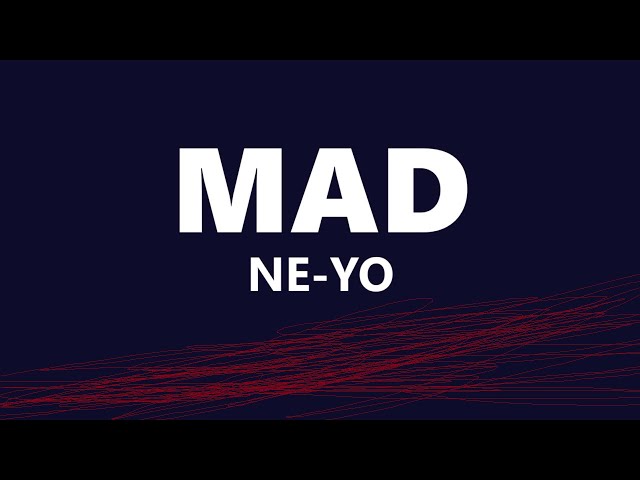 Ne-Yo - Mad (Lyrics) class=