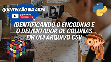 [Python] Identificando Encoding e o Delimitador de Colunas em um Arquivo CSV