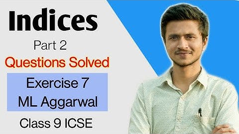 Indices (Part 2) | Questions solved | Exercise 7, ML Aggarwal | Maths | Class 9 ICSE