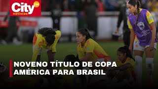 Final de infarto en la Copa América Femenina: Colombia cayó ante Brasil en penales | CityTv