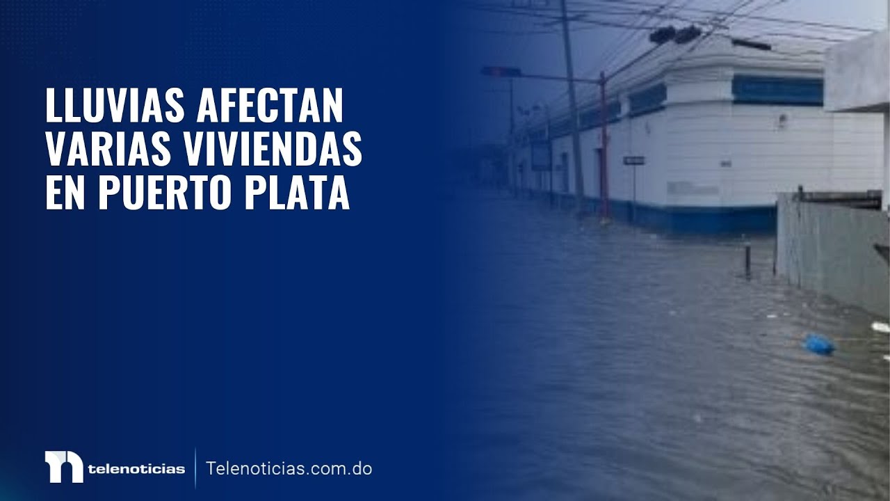 Lluvias afectan varias viviendas en Puerto Plata