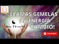 LLAMAS GEMELAS: ¡¡Un CAMBIO energético INCREÍBLE le da la VUELTA a TODO!!