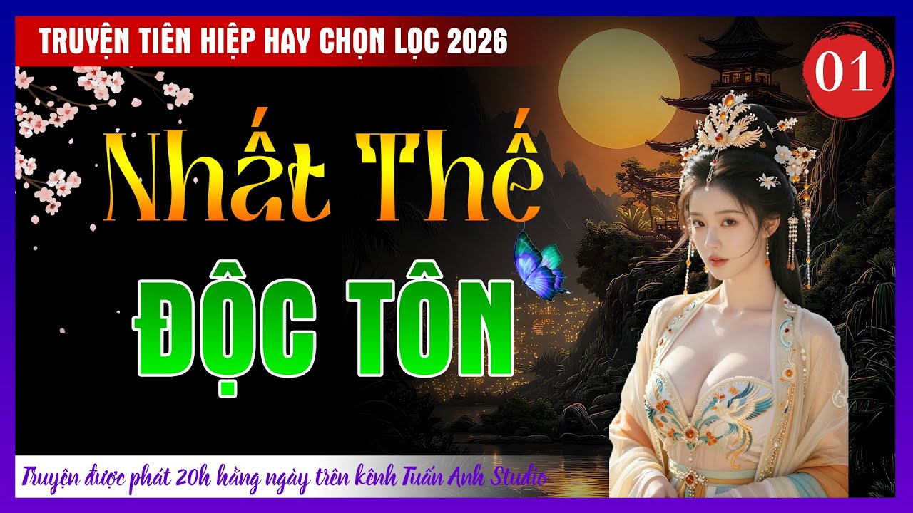 truyện tiên hiệp full | Nhất thế độc tôn tập 1 | mc tuấn anh