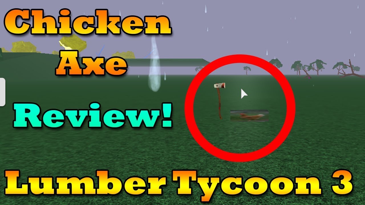 Chicken Axe Review How To Get It Lumber Tycoon 3 Roblox - chicken axe roblox