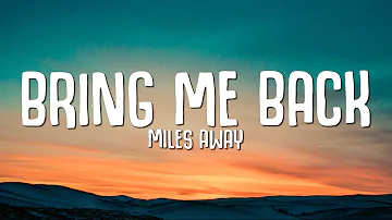 Miles Away - Bring Me Back (Lyrics) ft. Claire Ridgely