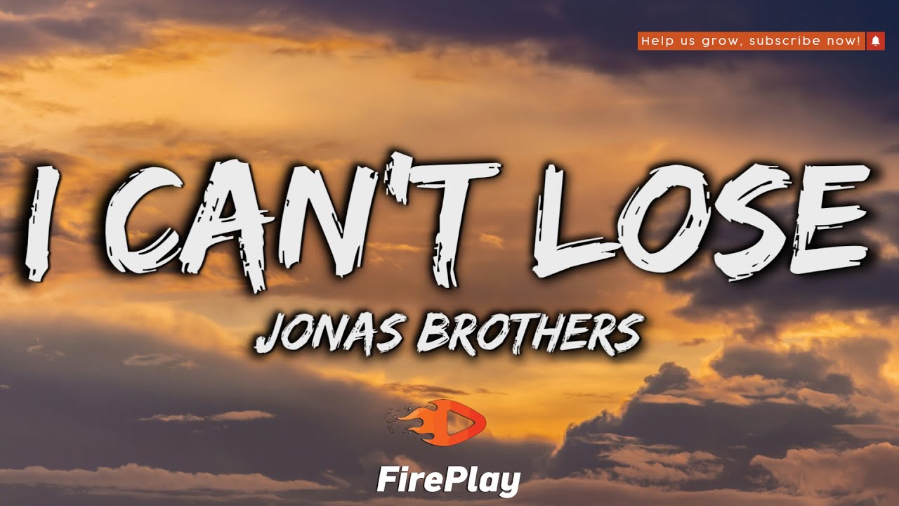 Jonas Brothers - I Can’t Lose 🔥Lyrics🔥