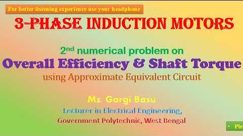 2nd numerical problem on Overall Efficiency & Shaft Torque using Approximate Equivalent Circuit