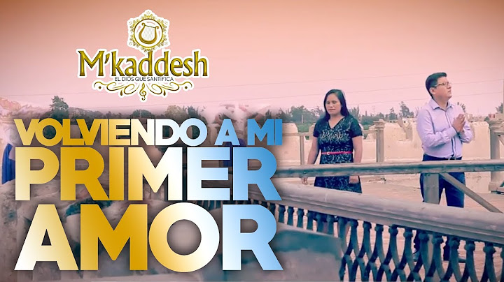 M'Kaddesh - Volviendo a mi primer Amor
