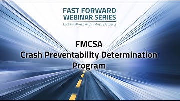 Fast Forward Webinar Roundtable #5: The FMCSA Crash Preventability Determination Program